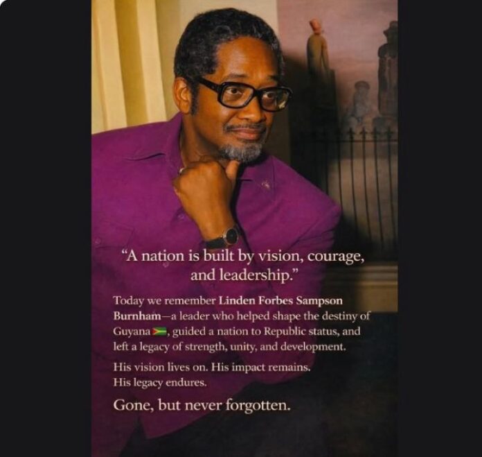 Linden Forbes Sampson Burnham (1923–1985), Premier (1964–1966), Prime Minister (1966–1980), and Executive President (1980–1985), founder of the People's National Congress (PNC) and the People's Progressive Party